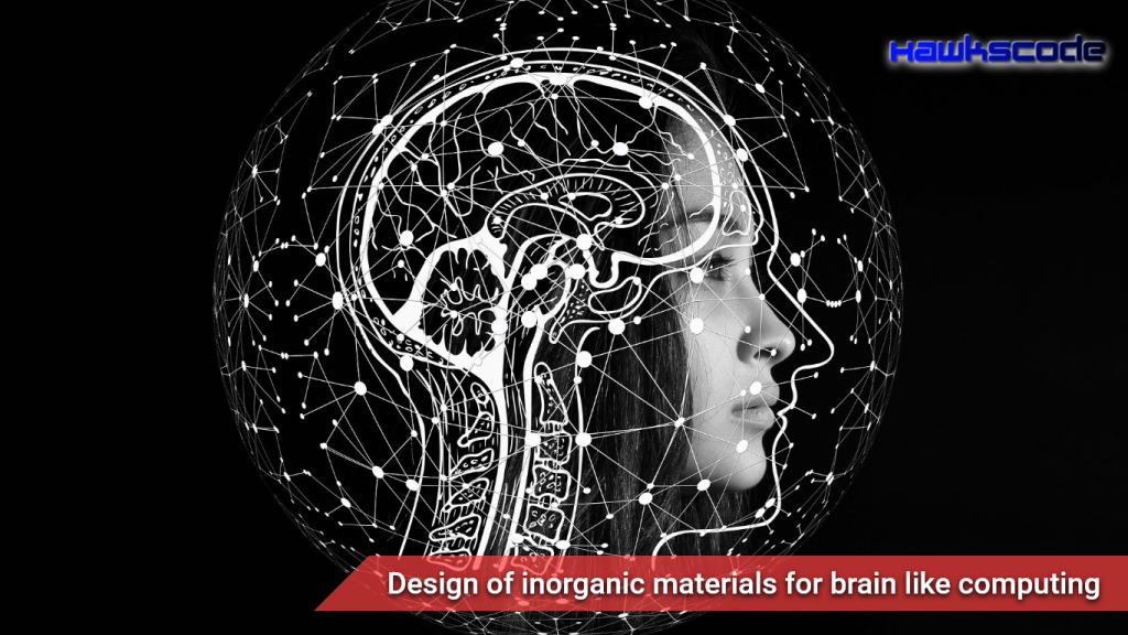 Design of inorganic material for brain like computing 