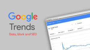 Google, Trends, SEO, Data, Work