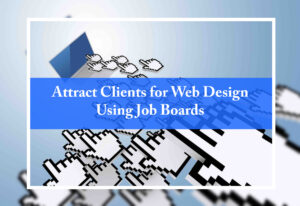 Attract Clients for Web Design using Job Boards