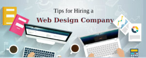 Things to keep in Mind before Hiring a Web Design Company