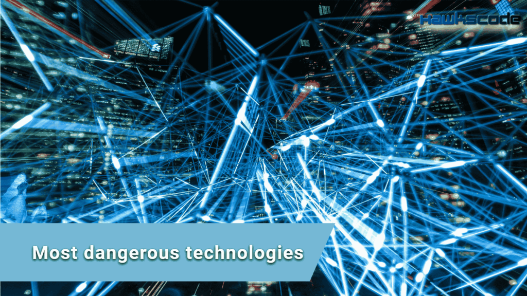 Most Dangerous Technologies in 2020