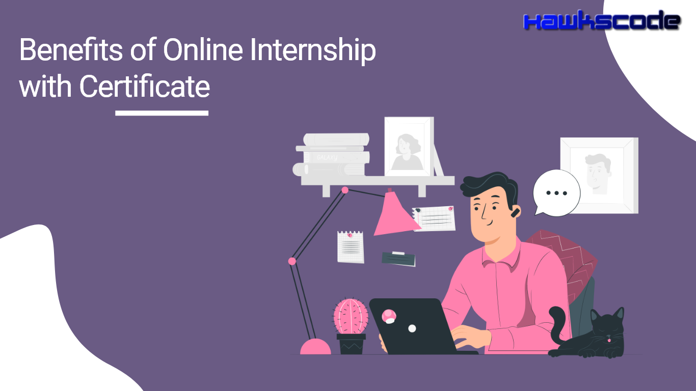 Benefits of Online Internship with Certificate