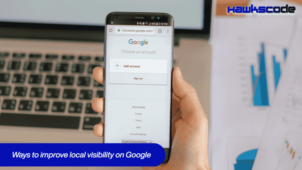 Ways to improve local visibility on Google